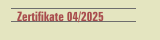 Zertifikate 04/2025